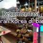 Rekomendasi 10 Restoran Korea di Bandung yang Otentik dan Instagramable Rekomendasi 10 Restoran Korea di Bandung yang Otentik dan Instagramable