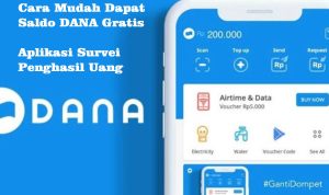 CARA MUDAH DAPAT UANG: Saldo DANA gratis Rp 200.000 bisa kamu dapatkan melalui aplikasi survei penghasil saldo DANA gratis.