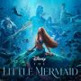 The Little Mermaid Dikabarkan Menjadi Film Live Action Terbaik Disney
