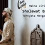 Mengetahui makna dan arti lirik Sholawat Badar.
