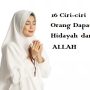 Ciri-ciri orang yang dapat hidayah dari Allah SWT.