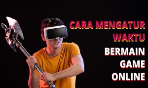 5 Tips Untuk Mengatur Waktu Bermain Game Online 5 Tips Untuk Mengatur Waktu Bermain Game Online