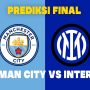 Prediksi Man City vs Inter Milan Final Liga Champions, Peluang City 74,1%