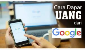 Cara Dapat Uang dari Google lewat sebuah Apliaksi resmi