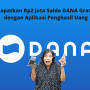 Begini Cara Cepat dapat Saldo DANA Gratis Rp200.000