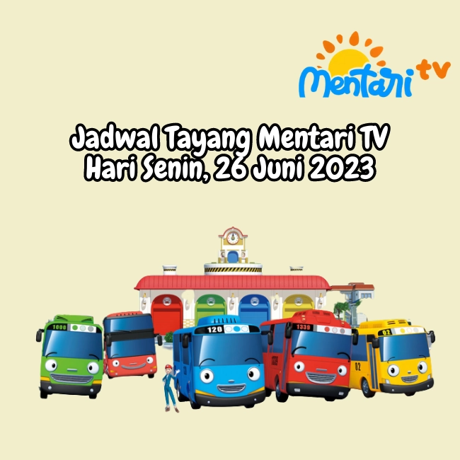 Jadwal Tayang Mentari Tv Senin 26 Juni 2023 Jabarekspres