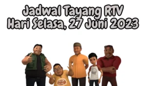 Jadwal Tayang RTV Selasa, 27 Juni 2023 Jadwal Tayang RTV Selasa, 27 Juni 2023