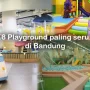 8 Rekomendasi Playground Tempat Bermain Anak di Bandung yang Paling Seru