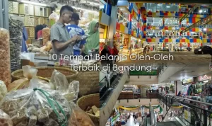 10 Tempat Belanja Oleh-Oleh di Bandung Paling Lengkap dan Murah 10 Tempat Belanja Oleh-Oleh di Bandung Paling Lengkap dan Murah
