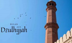 Mengisi Amalan Bulan Dzulhijjah yang Penuh Berkah
