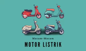 Macam-Macam Motor Listrik yang Perlu Kamu Ketahui!
