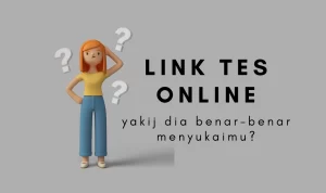 Yakin Dia Benar Menyukaimu? Tes Online dengan Link Berikut!
