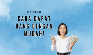 Cara Dapat Uang Dari Aplikasi Seru Ini, Mainkan Sekarang!