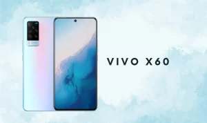 Vivo X60, Keunggulannya Makin Buat Canggih Smartphone Ini!