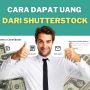Cara Dapat Uang dari Shutterstock