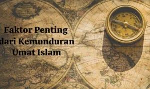 Penyebab Kemunduran Islam dan Tantangan yang Dihadapinya