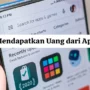 Cara Mendapatkan Uang dengan Mudah Lewat Aplikasi