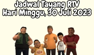 Jadwal Tayang RTV Hari Minggu, 30 Juli 2023