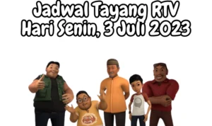 Jadwal Tayang RTV Senin, 3 Juli 2023 Jadwal Tayang RTV Senin, 3 Juli 2023
