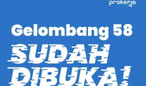 Kartu Prakerja Gelombang 58 Resmi Dibuka, Klik Gabung di Sini!