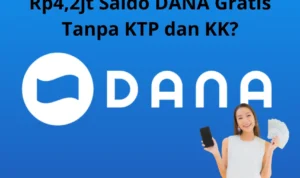 Tanpa KTP Bisa Dapat Rp4,2 Juta Saldo DANA Gratis Langsung Cair?