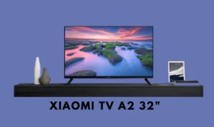 Ketahui Kelengkapan dari Spesifikasi Xiaomi TV A2 32"! Ketahui Kelengkapan dari Spesifikasi Xiaomi TV A2 32"!