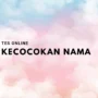Link Tes Online, Ketahui Kecocokan Nama Kamu dengan Doi!