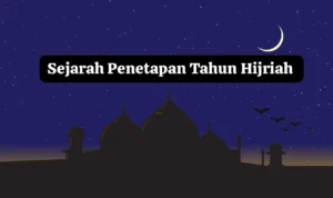 Sejarah Penetapan Tahun Hijriyah: Memulai Era Kalender Islam Sejarah Penetapan Tahun Hijriyah: Memulai Era Kalender Islam