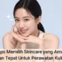 Tips Memilih Skincare