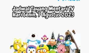 Jadwal Tayang Mentari TV Hari Senin, 7 Agustus 2023
