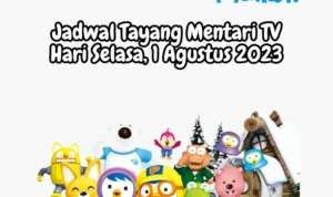 Jadwal Tayang Mentari TV Hari Selasa, 1 Agustus 2023