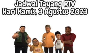 Jadwal Tayang RTV Hari Kamis, 3 Agustus 2023