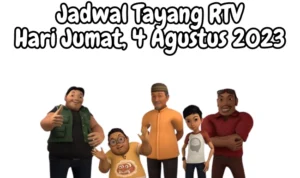 Jadwal Tayang RTV Hari Jumat, 4 Agustus 2023
