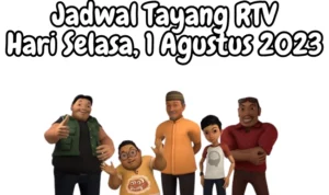 Jadwal Tayang RTV Hari Selasa, 1 Agustus 202