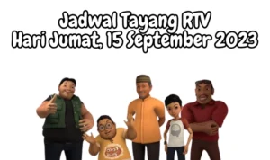 Jadwal Tayang RTV Hari Jumat, 15 September 2023