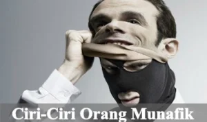 Mengenali Ciri-ciri Orang Munafik dalam Perspektif Islam