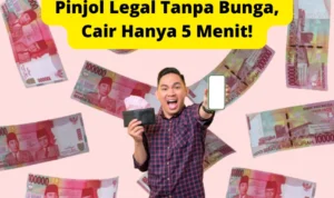 Rekomendasi Pinjol Tanpa Bunga, 5 Menit Langsung Cair! Rekomendasi Pinjol Tanpa Bunga, 5 Menit Langsung Cair!