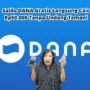 Langsung Cair! Rp50.000 Saldo DANA Gratis Tanpa Undang Teman