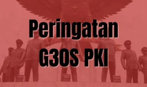 10 Kata-Kata Ucapan Memperingati G30S PKI Penuh Makna, 30 September 10 Ucapan G30S PKI Peringatan 30 September