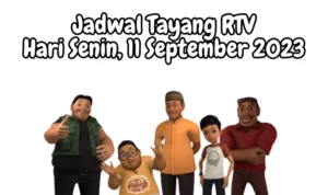 Jadwal Tayang RTV Hari Senin, 11 September 2023
