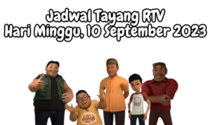 Jadwal Tayang RTV Hari Minggu, 10 September 2023
