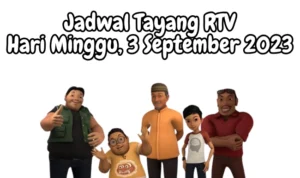 Jadwal Tayang RTV Hari Minggu, 3 September 2023