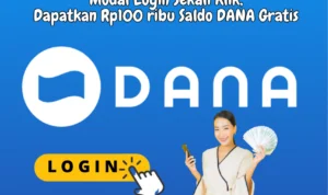 Cuma Login dapat Saldo DANA Gratis Langsung Cair Rp100.000