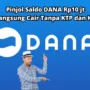 Tanpa KTP dan KK, Dapat Rp10 Juta Pinjol Saldo DANA