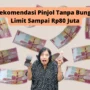 4 Rekomendasi Pinjol Tanpa Bunga dengan Limit Hingga Rp80 Juta