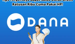 Klaim Sekarang Juga Saldo DANA Gratis Ratusan Ribu Cuma Pakai HP