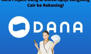 Cara Pinjam Uang di DANA Rp5jt Langsung Cair ke Rekening!