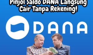 Pinjol Langsung Cair ke Saldo DANA Tanpa Rekening? Ini Caranya! Pinjol Langsung Cair ke Saldo DANA Tanpa Rekening? Ini Caranya!
