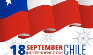 History and Activities on Chile's Independence Day History and Activities on Chile's Independence Day
