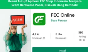 Resmi Tutup! Aplikasi FEC Shop Indonesia Ternyata Scam Berskema Ponzi, Bisakah Uang Kembali?